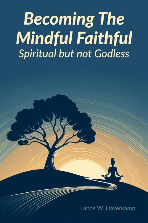 Produktbild: Becoming The Mindful Faithful: Spiritual but not Godless