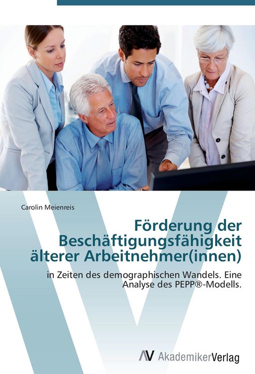 Produktbild: F&ouml;rderung der Besch&auml;ftigungsf&auml;higkeit &auml;lterer Arbeitnehmer(innen)