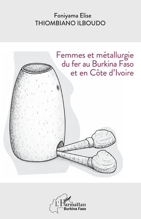 Produktbild: Femmes et m&eacute;tallurgie du fer au Burkina Faso et en C&ocirc;te d'Ivoire