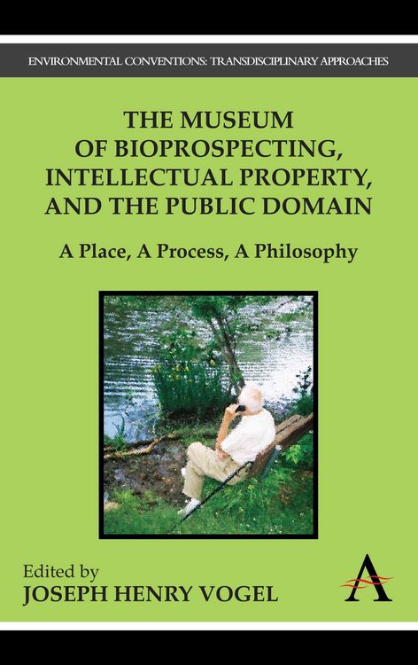 Produktbild: The Museum of Bioprospecting, Intellectual Property, and the Public Domain