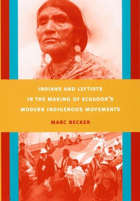 Produktbild: Indians and Leftists in the Making of Ecuador's Modern Indigenous Movements