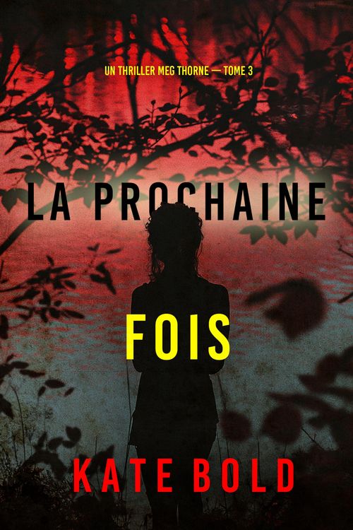 Produktbild: La prochaine fois (Un thriller Meg Thorne - tome 3)