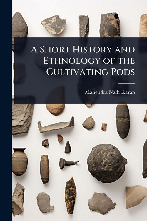 Produktbild: A Short History and Ethnology of the Cultivating Pods