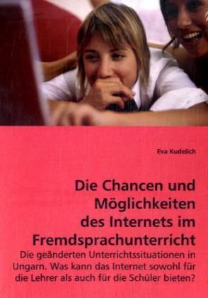 Produktbild: Kudelich, E: Die Chancen und M&ouml;glichkeiten des Internets im