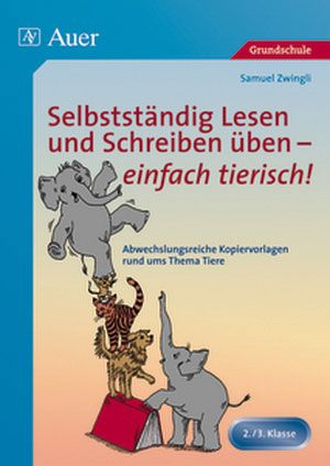 Produktbild: Selbstst&auml;ndig Lesen und Schreiben &uuml;ben - einfach tierisch!