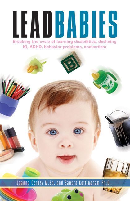 Produktbild: Lead Babies: Breaking the Cycle of Learning Disabilities, Declining IQ, ADHD, Behavior Problems, and Autism