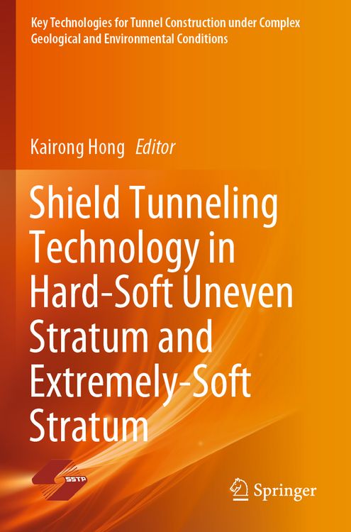 Produktbild: Shield Tunneling Technology in Hard-Soft Uneven Stratum and Extremely-Soft Stratum