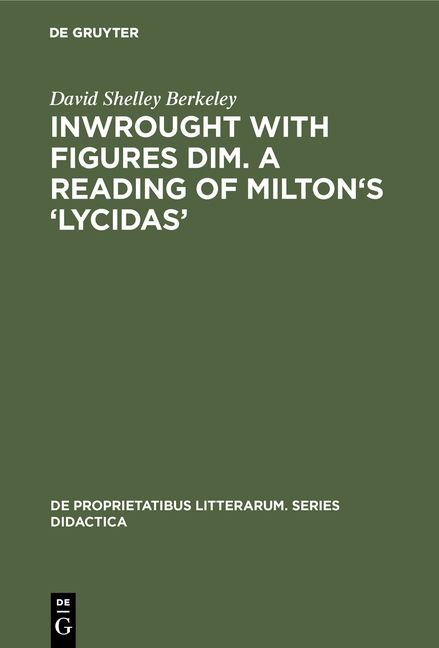 Produktbild: Inwrought with figures dim. A reading of Milton's &lsquo;Lycidas&rsquo;