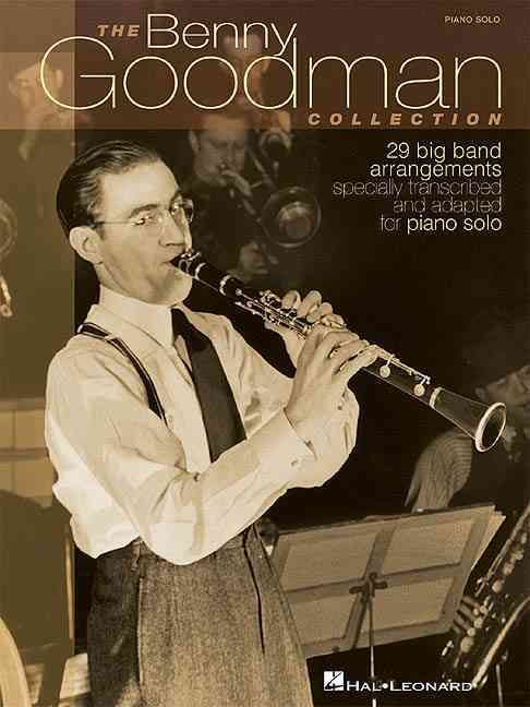 Produktbild: The Benny Goodman Collection: 29 Big Band Arrangements Specially Transcribed & Adapted for Piano Solo