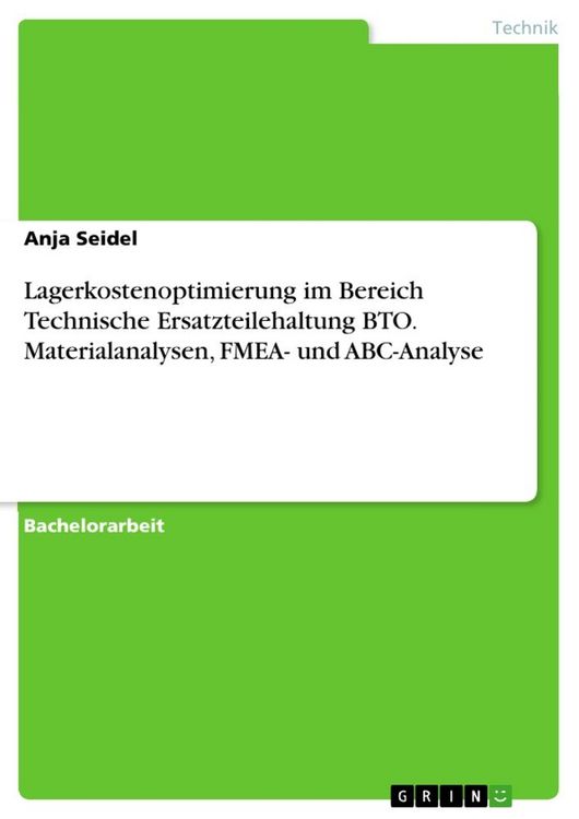 Produktbild: Lagerkostenoptimierung im Bereich Technische Ersatzteilehaltung BTO. Materialanalysen, FMEA- und ABC-Analyse