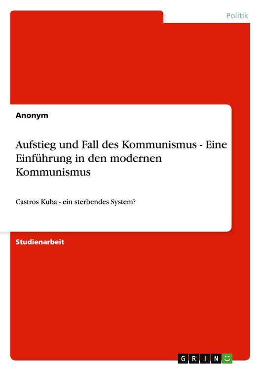 Produktbild: Aufstieg und Fall des Kommunismus - Eine Einf&uuml;hrung in den modernen Kommunismus