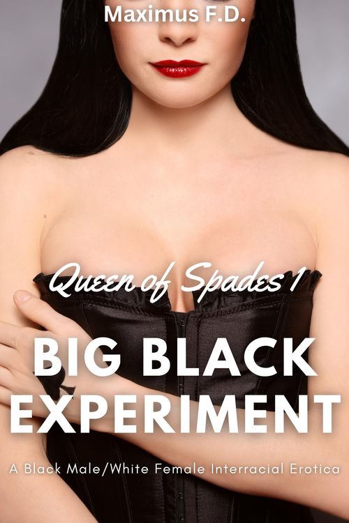 Produktbild: Big Black Experiment - A Black Male/White Female Interracial Erotica (Queen of Spades, #1)