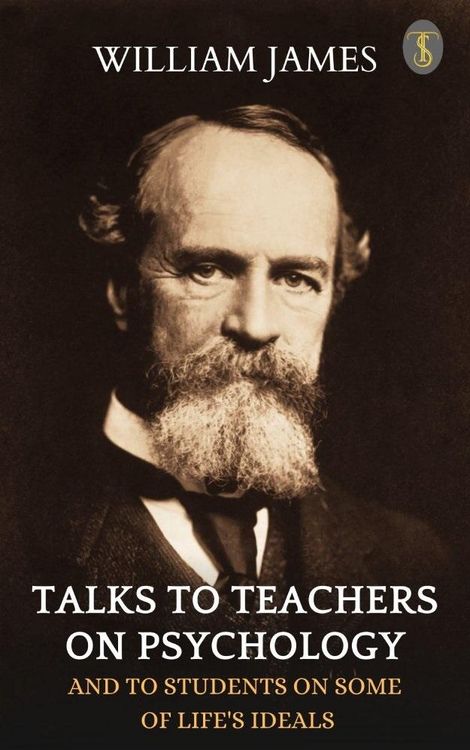 Produktbild: Talks To Teachers On Psychology: And To Students On Some Of Life's Ideals