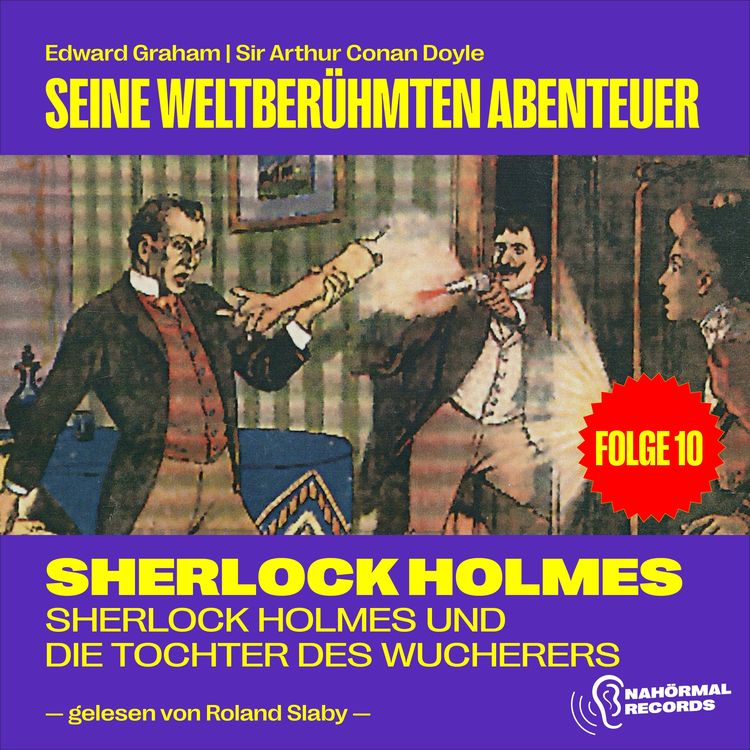 Produktbild: Sherlock Holmes und die Tochter des Wucherers (Seine weltberühmten Abenteuer, Folge 10)