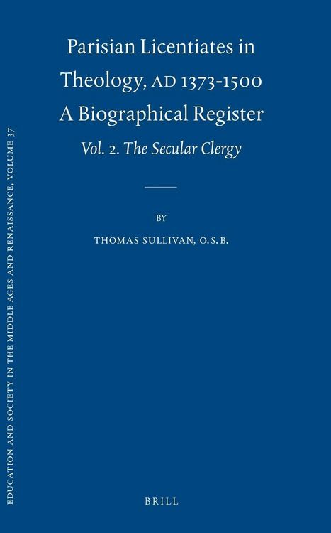 Produktbild: Parisian Licentiates in Theology, A.D. 1373-1500. a Biographical Register
