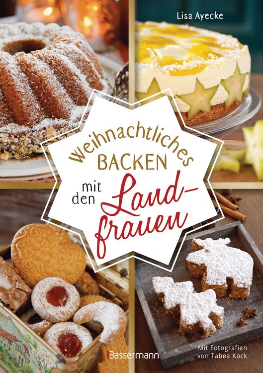Produktbild: Weihnachtliches Backen mit den Landfrauen. klassische und neue Backrezepte f&uuml;r Stollen, Pl&auml;tzchen, Weihnachtskuchen u.v.m.