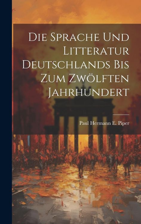 Produktbild: Die Sprache und Litteratur Deutschlands bis Zum Zw&ouml;lften Jahrhundert