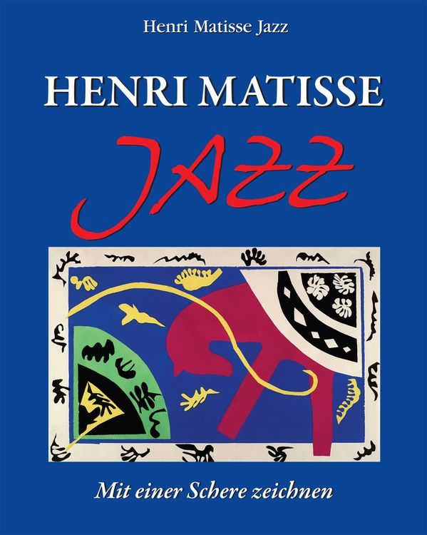 Produktbild: Henri Matisse Jazz. Mit einer Schere zeichnen