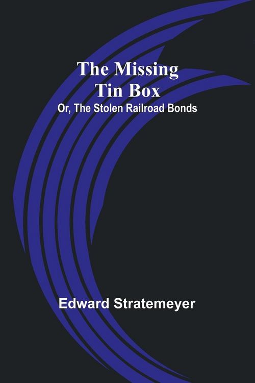 Produktbild: The Missing Tin Box; Or, The Stolen Railroad Bonds