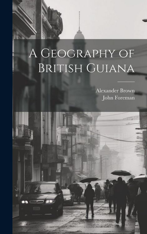 Produktbild: A Geography of British Guiana