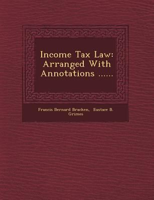 Produktbild: Income Tax Law: Arranged with Annotations ......