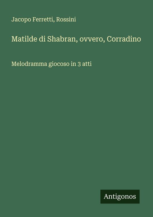 Produktbild: Matilde di Shabran, ovvero, Corradino