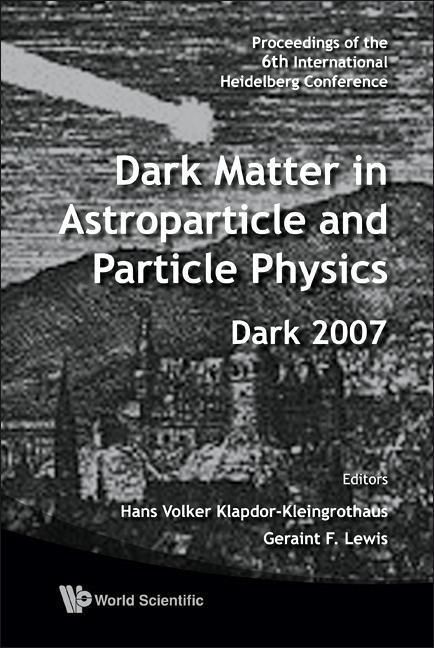 Produktbild: Dark Matter in Astroparticle and Particle Physics - Proceedings of the 6th International Heidelberg Conference