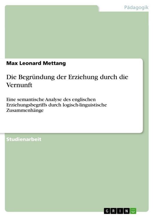Produktbild: Die Begr&uuml;ndung der Erziehung durch die Vernunft