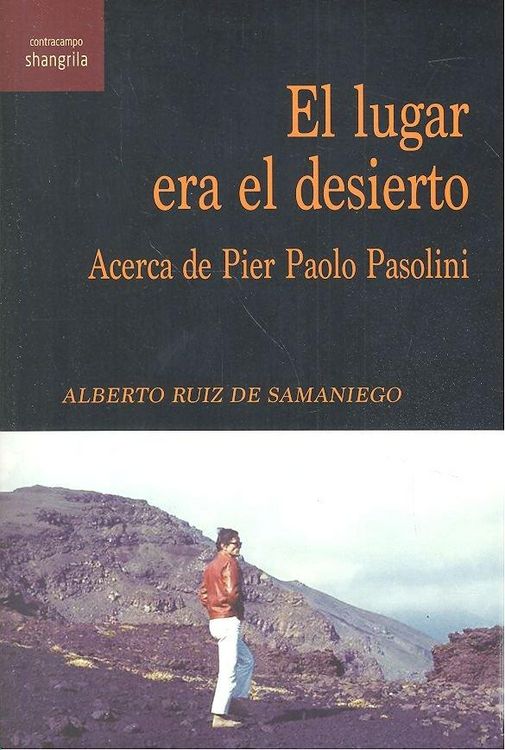Produktbild: El lugar era el desierto : acerca de Pier Paolo Psolini