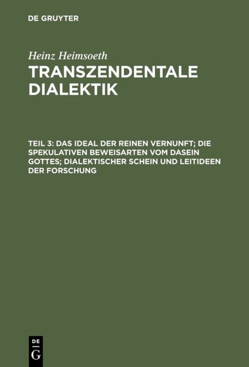 Produktbild: Das Ideal der reinen Vernunft; die spekulativen Beweisarten vom Dasein Gottes; dialektischer Schein und Leitideen der Forschung