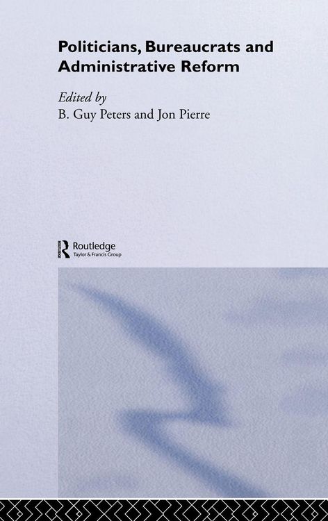 Produktbild: Politicians, Bureaucrats and Administrative Reform