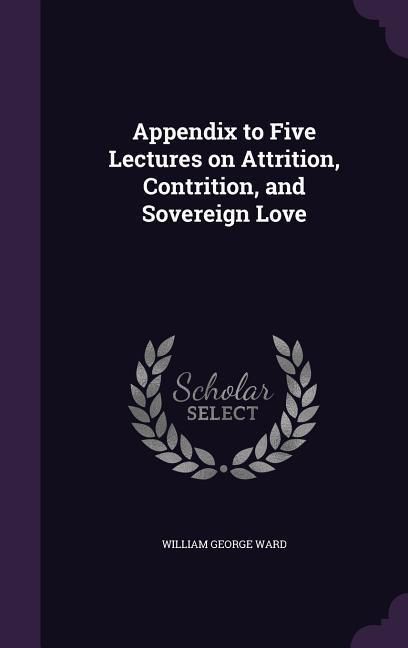 Produktbild: Appendix to Five Lectures on Attrition, Contrition, and Sovereign Love