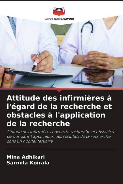 Produktbild: Attitude des infirmi&egrave;res &agrave; l'&eacute;gard de la recherche et obstacles &agrave; l'application de la recherche