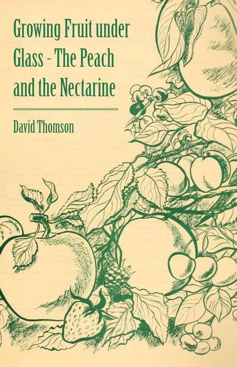 Produktbild: Growing Fruit under Glass - The Peach and the Nectarine