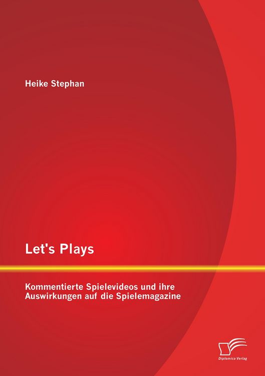 Produktbild: Let's Plays: Kommentierte Spielevideos und ihre Auswirkungen auf die Spielemagazine