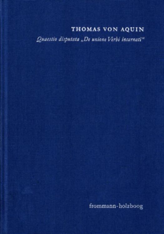 Produktbild: Quaestio disputata 'De unione Verbi incarnati' ('&Uuml;ber die Union des fleischgewordenen Wortes')