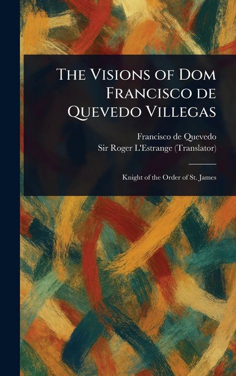 Produktbild: The Visions of Dom Francisco De Quevedo Villegas