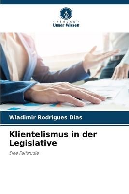 Produktbild: Klientelismus in der Legislative