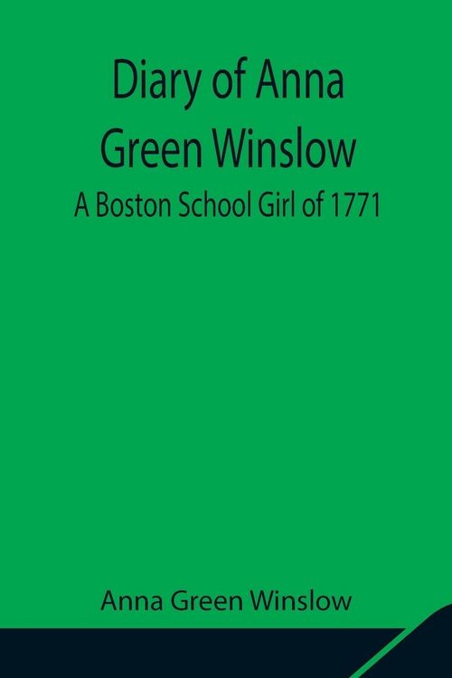 Produktbild: Diary Of Anna Green Winslow A Boston School Girl Of 1771