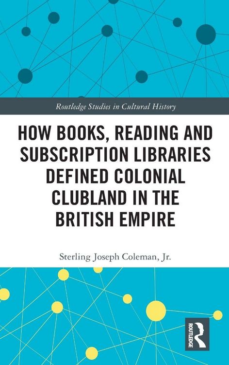 Produktbild: How Books, Reading and Subscription Libraries Defined Colonial Clubland in the British Empire