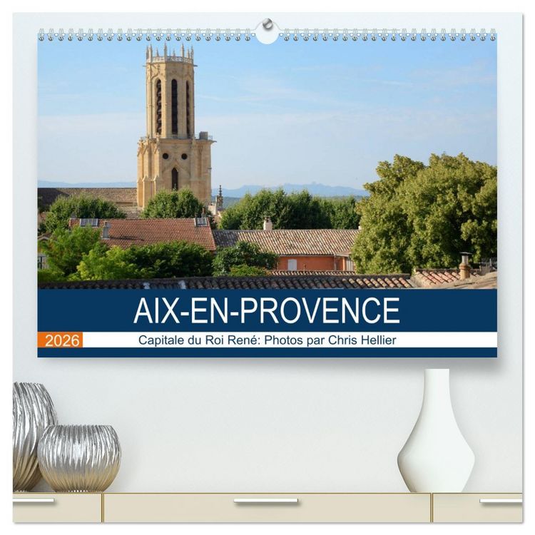 Produktbild: Aix-en-Provence: Capitale du Roi Ren&eacute; (Calendrier mural 2026 DIN A2 vertical) calendrier de bureau