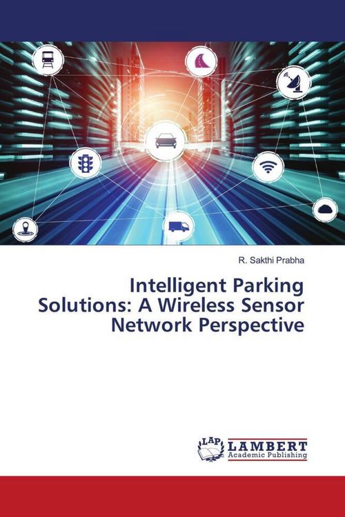 Produktbild: Intelligent Parking Solutions: A Wireless Sensor Network Perspective