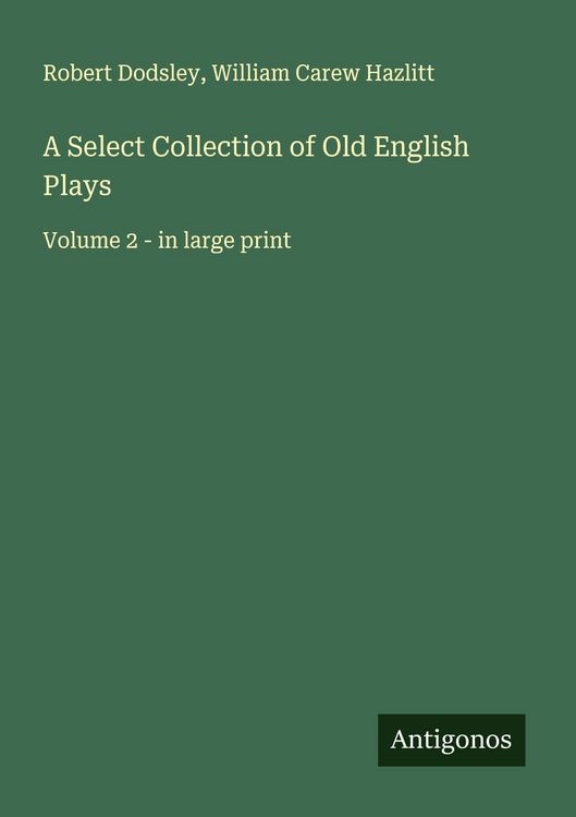Produktbild: A Select Collection of Old English Plays