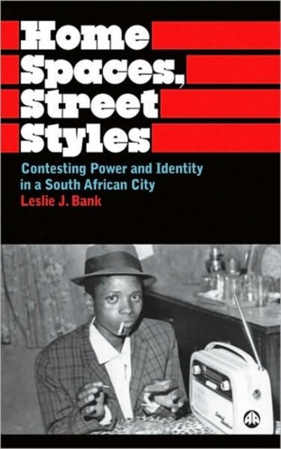 Produktbild: Home Spaces, Street Styles: Contesting Power and Identity in a South African City