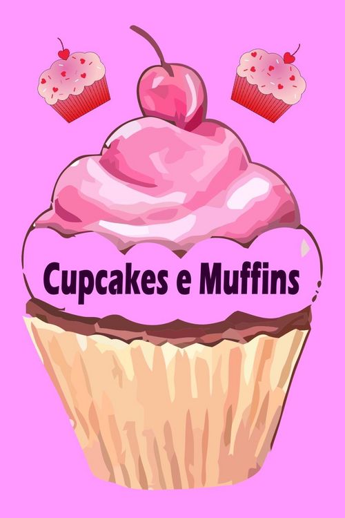 Produktbild: Cupcakes e Muffins - I 200 migliori ricette in un libro da forno (torte e pasticcini)