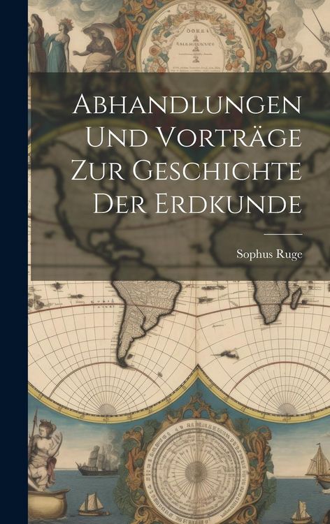 Produktbild: Abhandlungen und Vortr&auml;ge zur Geschichte der Erdkunde