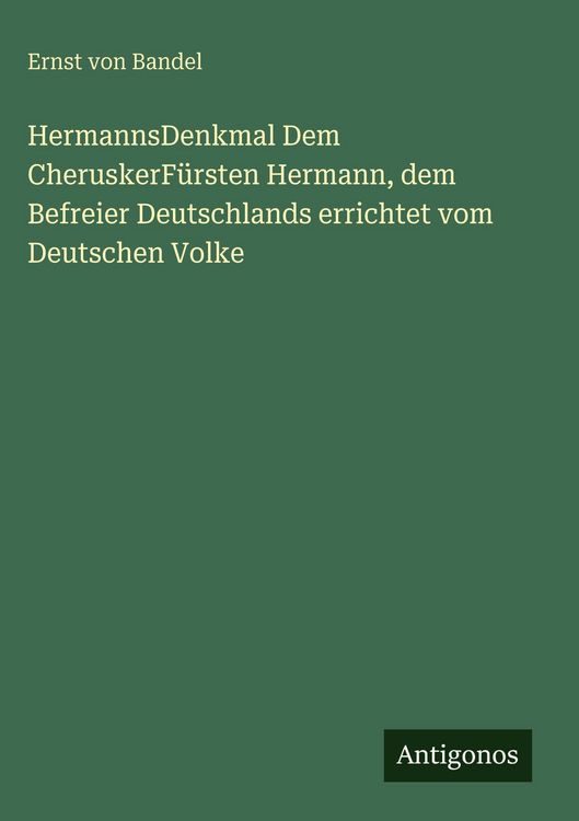 Produktbild: HermannsDenkmal Dem CheruskerF&uuml;rsten Hermann, dem Befreier Deutschlands errichtet vom Deutschen Volke