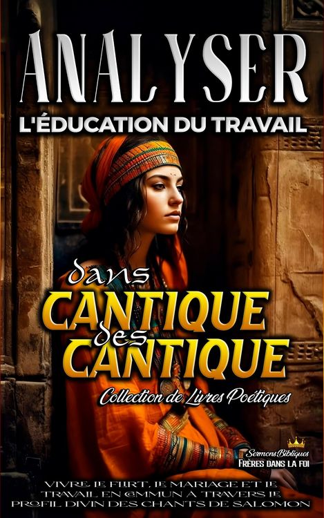 Produktbild: Analyser L'&eacute;ducation du Travail dans Cantique des Cantique (L'&eacute;ducation au Travail dans la Bible, #14)