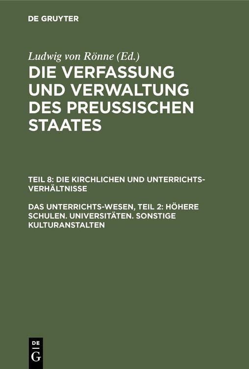 Produktbild: Das Unterrichts-Wesen, Teil 2: H&ouml;here Schulen. Universit&auml;ten. Sonstige Kulturanstalten