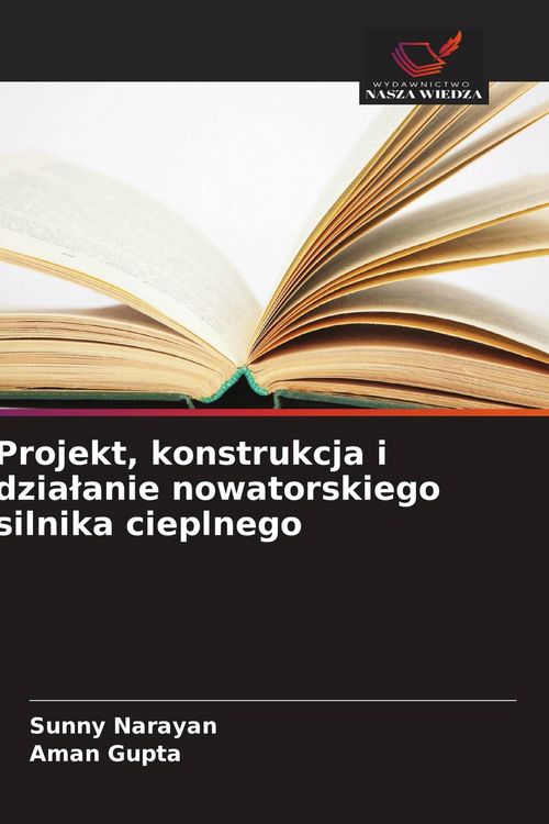 Produktbild: Projekt, konstrukcja i dzia&iquest;anie nowatorskiego silnika cieplnego